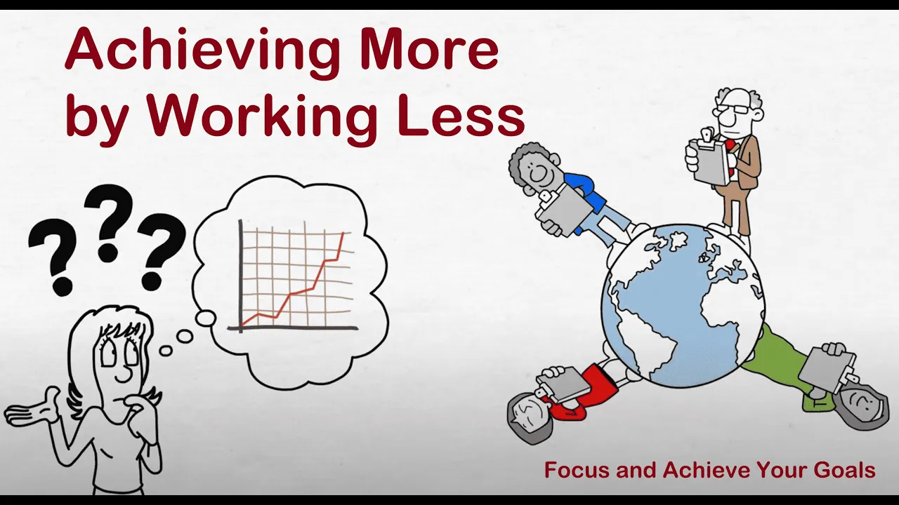 How to Achieve More by Working Less